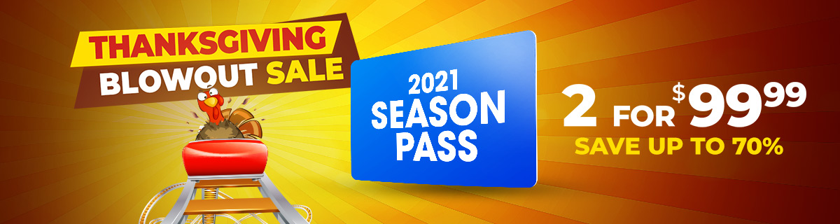 Thanksgiving Blowout Sale 2 passes for $99.99