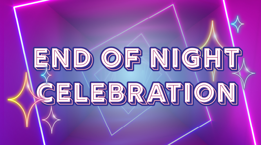 End Of Night Celebration